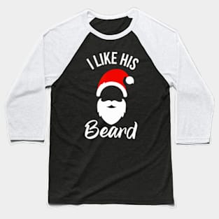 I Like His Beard I Like Her Butt Couple Christmas Santa Hat Baseball T-Shirt